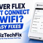 Clover Flex Won't Connect to Wifi? 8 Easy Fixes